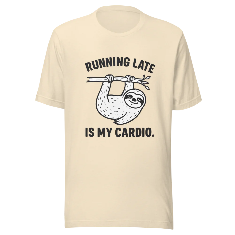 Running Late is My Cardio.™ | Unisex Staple T-Shirt | The Perfect Giftable