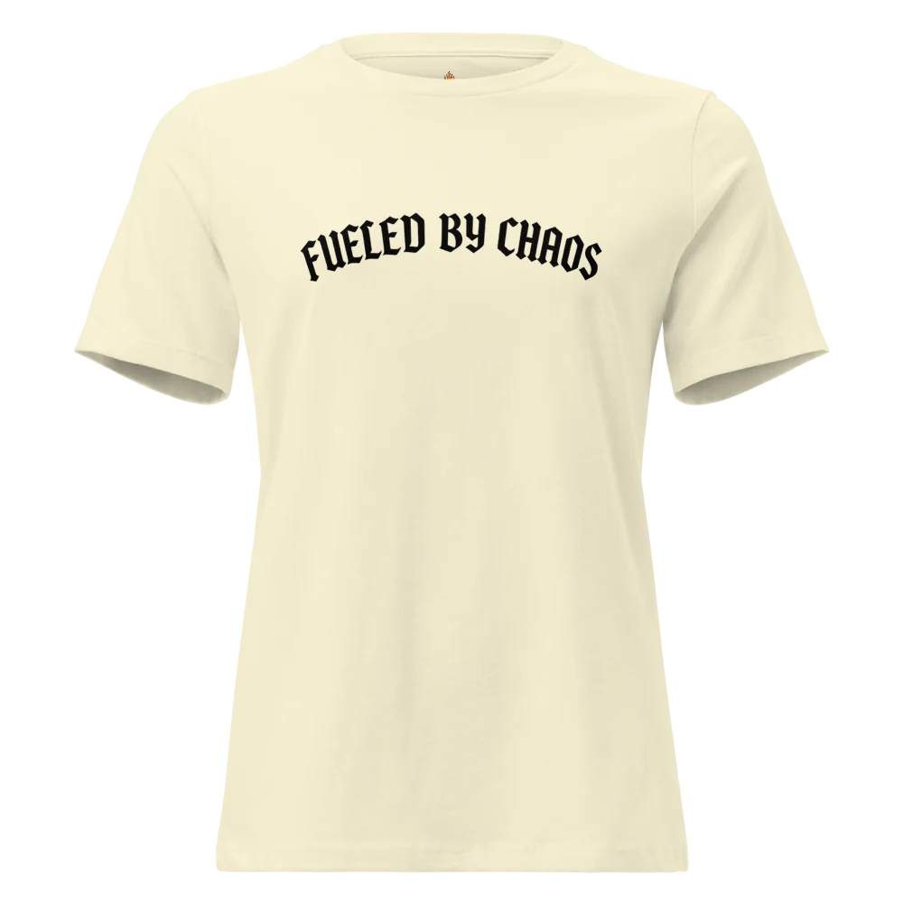 Fueled by Chaos™ | Women's Relaxed T-Shirt | The Perfect Gift