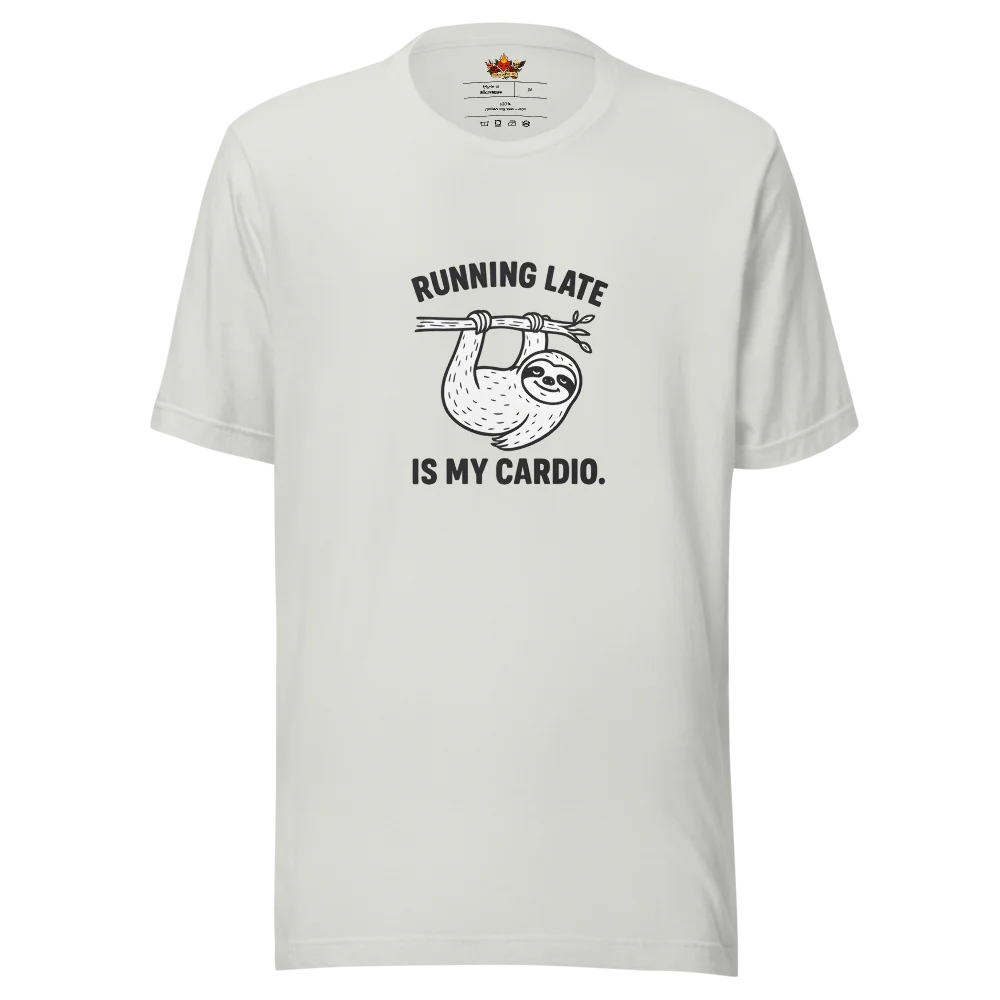 Running Late is My Cardio.™ | Unisex Staple T-Shirt | The Perfect Giftable