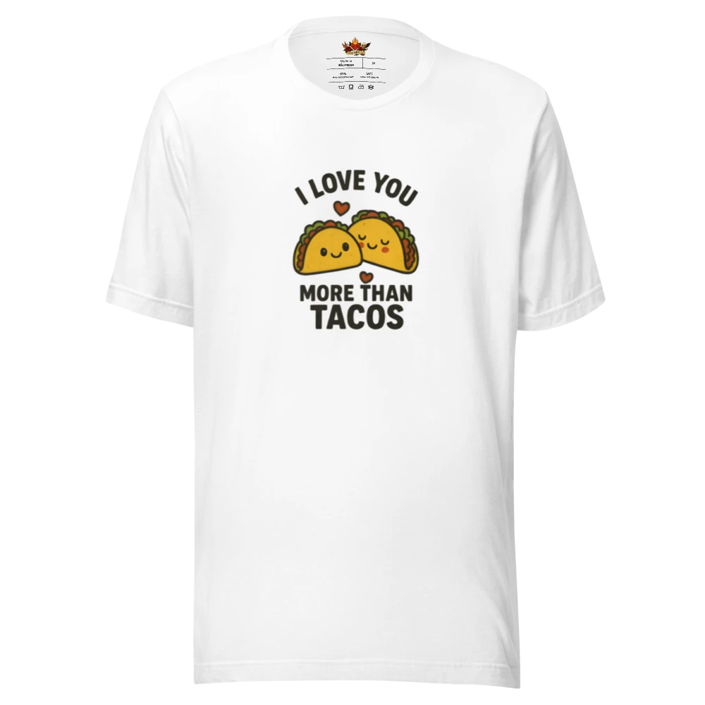 I Love You More Than Tacos™ | Unisex Staple Eco T-Shirt | The Perfect Giftable