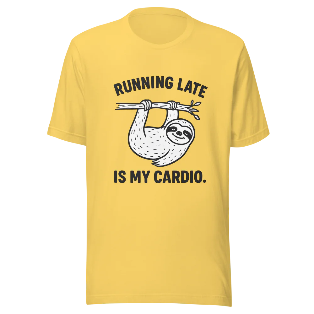 Running Late is My Cardio.™ | Unisex Staple T-Shirt | The Perfect Giftable
