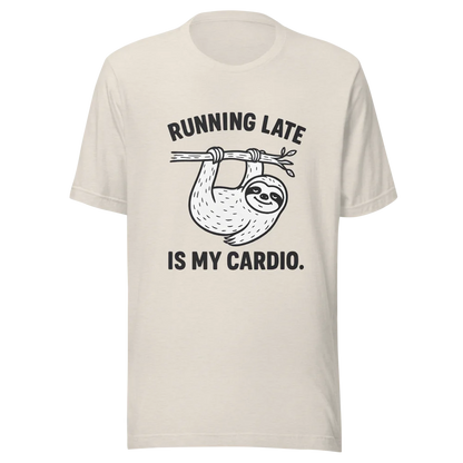Running Late is My Cardio.™ | Unisex Staple T-Shirt | The Perfect Giftable