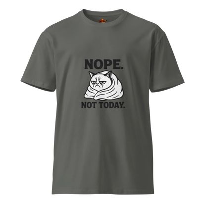 Nope. Not Today.™ | Unisex Premium T-Shirt | The Perfect Giftable
