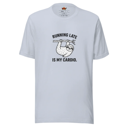 Running Late is My Cardio.™ | Unisex Staple T-Shirt | The Perfect Giftable