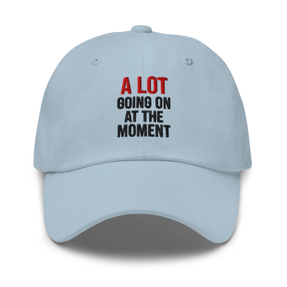 A Lot Going On™ | Classic Dad Hat | The Perfect Giftable