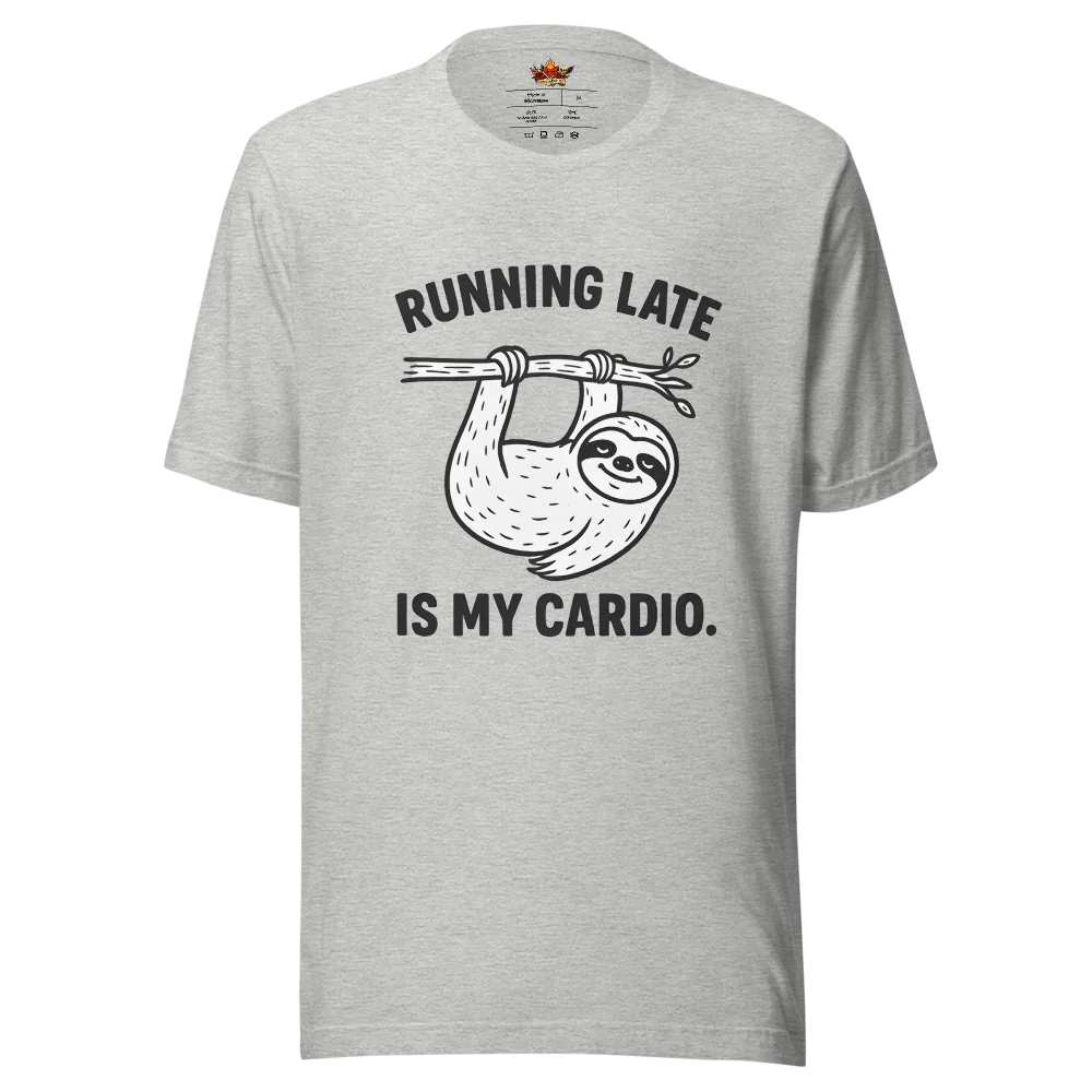 Running Late is My Cardio.™ | Unisex Staple T-Shirt | The Perfect Giftable