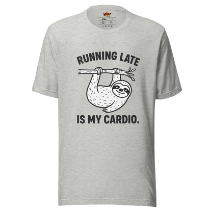 Running Late is My Cardio.™ | Unisex Staple T-Shirt | The Perfect Giftable