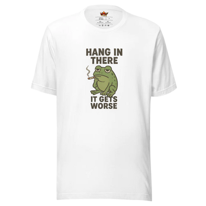 Hang in There it Gets Worse™ | Unisex Staple Eco T-Shirt | The Perfect Giftable