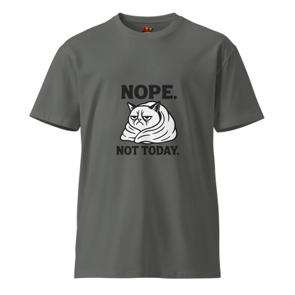 Nope. Not Today.™ | Unisex Premium T-Shirt | The Perfect Giftable