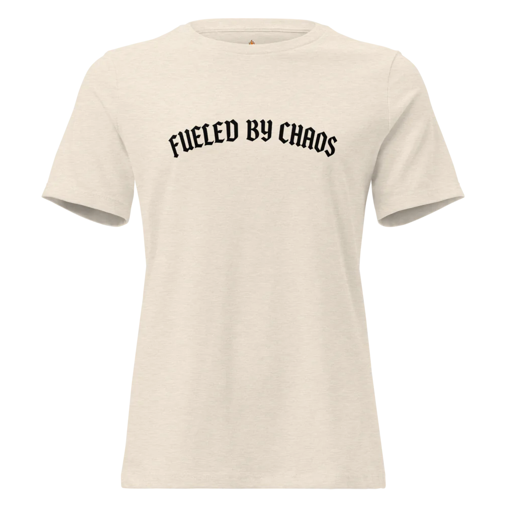 Fueled by Chaos™ | Women's Relaxed T-Shirt | The Perfect Gift