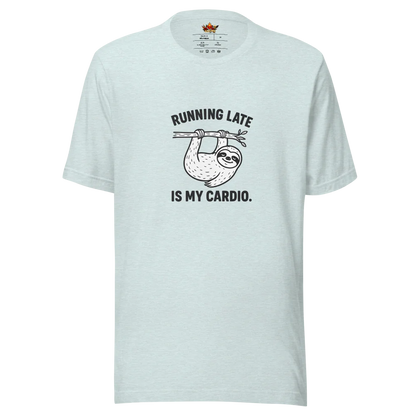 Running Late is My Cardio.™ | Unisex Staple T-Shirt | The Perfect Giftable