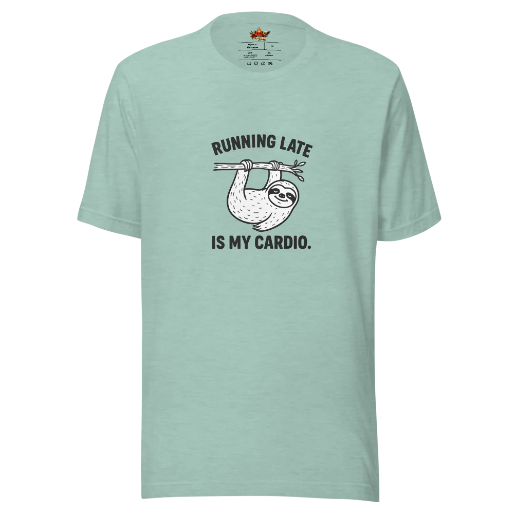 Running Late is My Cardio.™ | Unisex Staple T-Shirt | The Perfect Giftable