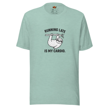Running Late is My Cardio.™ | Unisex Staple T-Shirt | The Perfect Giftable