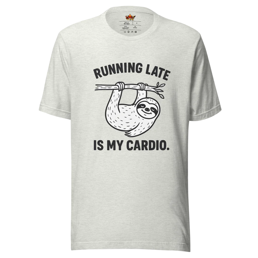Running Late is My Cardio.™ | Unisex Staple T-Shirt | The Perfect Giftable