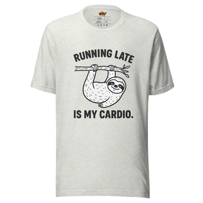 Running Late is My Cardio.™ | Unisex Staple T-Shirt | The Perfect Giftable
