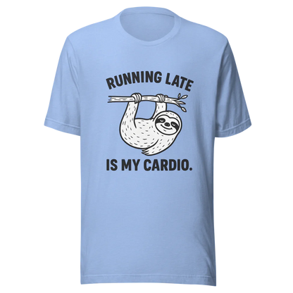 Running Late is My Cardio.™ | Unisex Staple T-Shirt | The Perfect Giftable