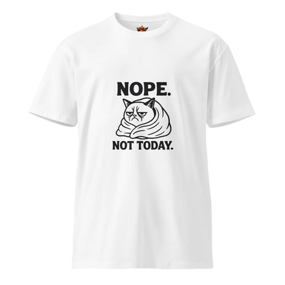 Nope. Not Today.™ | Unisex Premium T-Shirt | The Perfect Giftable