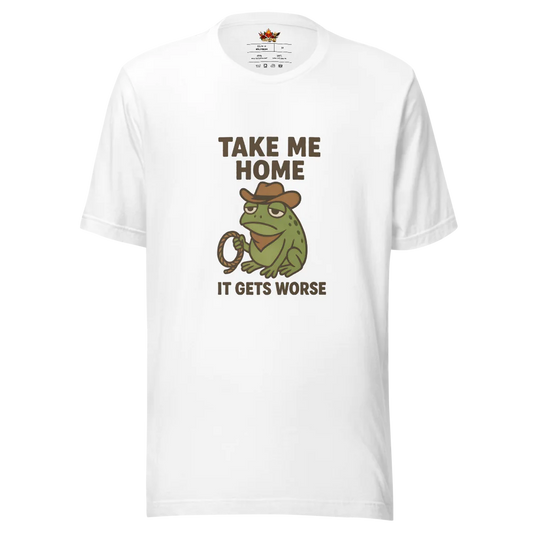 Take Me Home It Gets Worse™ | Unisex Staple Eco T-Shirt | The Perfect Giftable