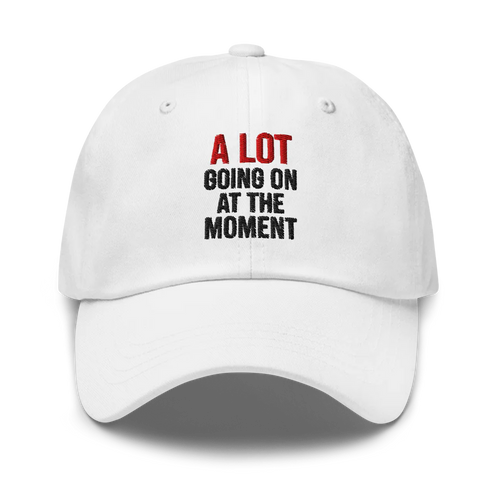 A Lot Going On™ | Classic Dad Hat | The Perfect Giftable