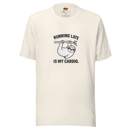 Running Late is My Cardio.™ | Unisex Staple T-Shirt | The Perfect Giftable