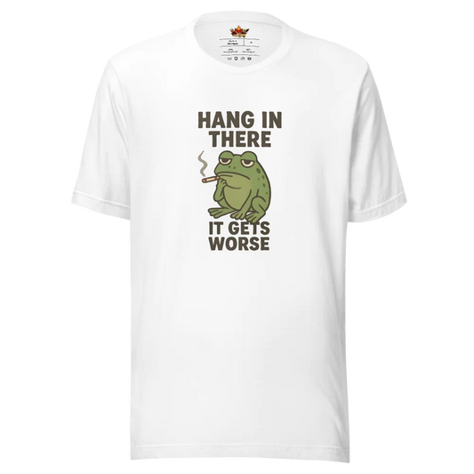 Hang in There it Gets Worse™ | Unisex Staple Eco T-Shirt | The Perfect Giftable