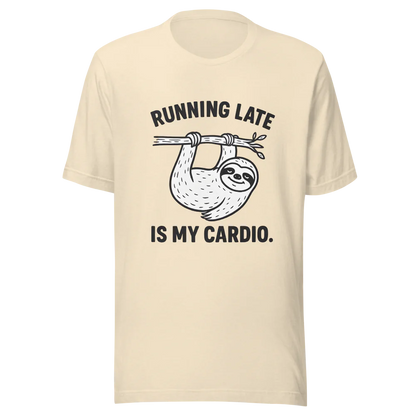 Running Late is My Cardio.™ | Unisex Staple T-Shirt | The Perfect Giftable